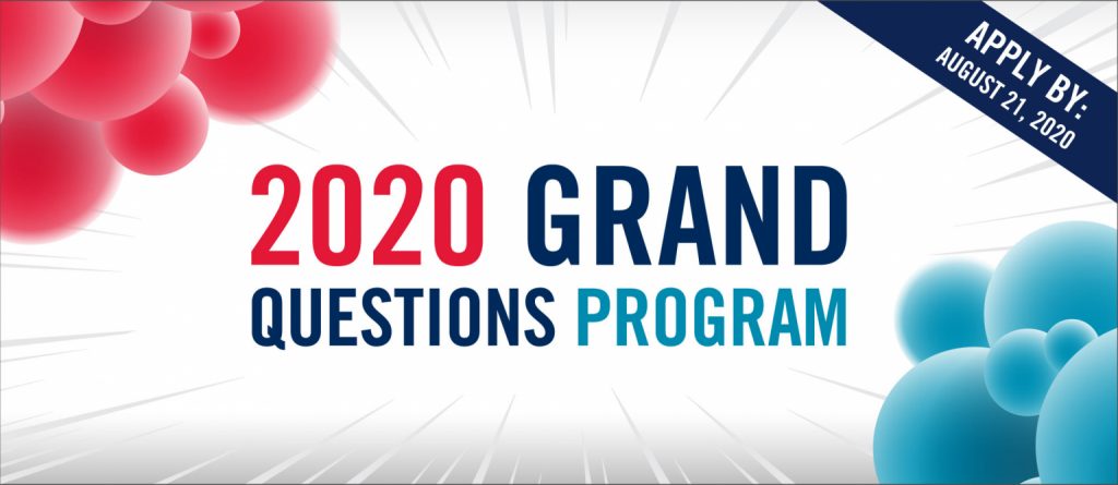Graphic banner with red and blue bubbles stating 2020 Grand Questions Program, apply by August 21, 2020.