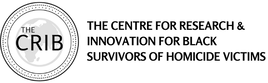 The Centre for Research and Innovation for Black Survivors of Homocide Victims logo