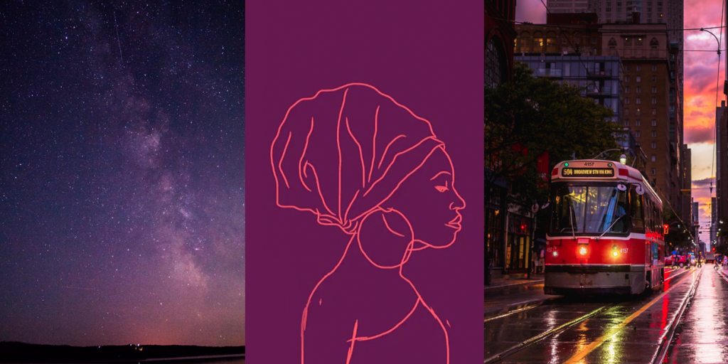 Triptych showing stars in the night sky, an illustration of a Black woman wearing a headwrap, a photo of a streetcar in Toronto